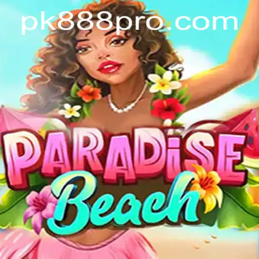 Discover the Exhilarating World of ParadiseBeach with pk888